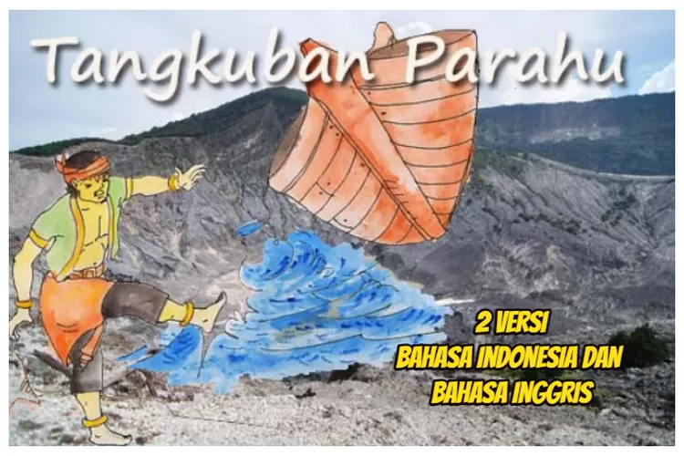 Cerita Rakyat Kisah Gunung Tangkuban Perahu Versi Bahasa Indonesia Dan Bahasa Inggris Ihwal