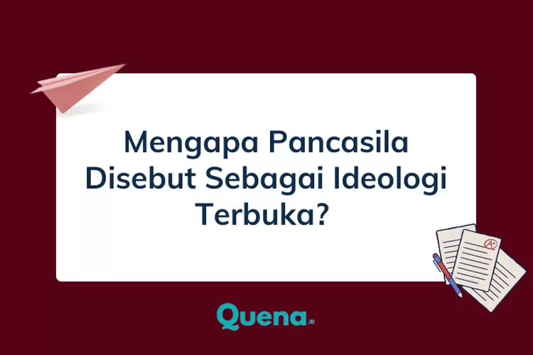 Mengapa Pancasila Disebut Sebagai Ideologi Terbuka Simak 5 Alasan