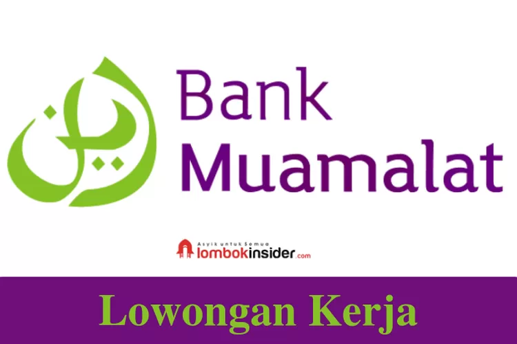 LANGSUNG PILIH PENEMPATAN! Bank Muamalat Buka Lowongan Kerja Untuk ...