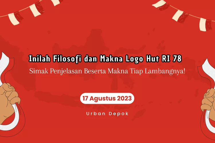 Inilah Filosofi Dan Makna Logo Hut RI Tahun Ini Simak Penjelasan Beserta Makna Tiap