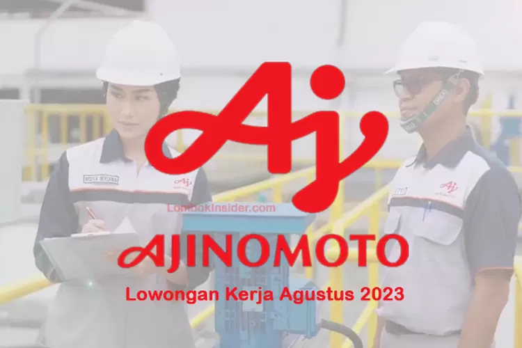 Ciptakan Jejak Karir Di PT Ajinomoto Indonesia, Lowongan Kerja Dibuka ...