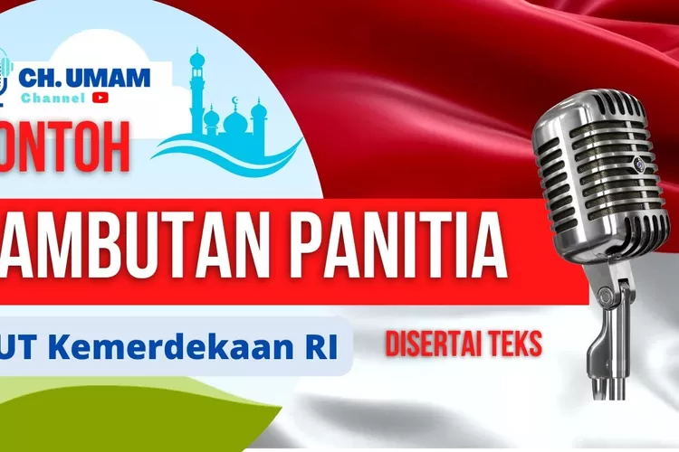 Contoh Teks Sambutan Ketua Panitia 17 Agustus Peringatan Kemerdekaan