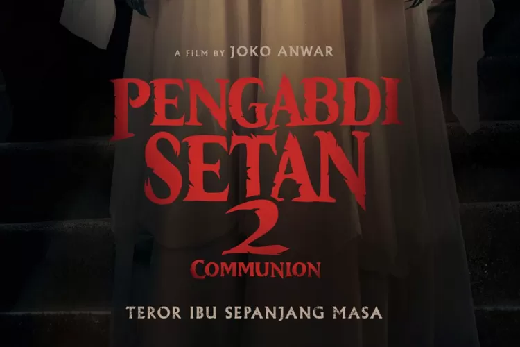 Sinopsis Film Pengabdi Setan 2: Communion, Siap-siap Diteror Ibu Dan ...