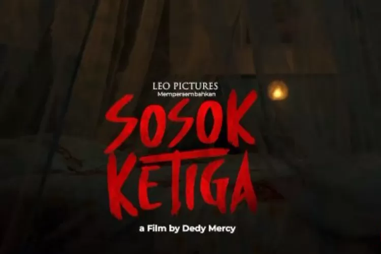 'Sosok Ketiga' Siap Meriahkan Bioskop Tahun Ini, Sajikan Horor Dengan ...