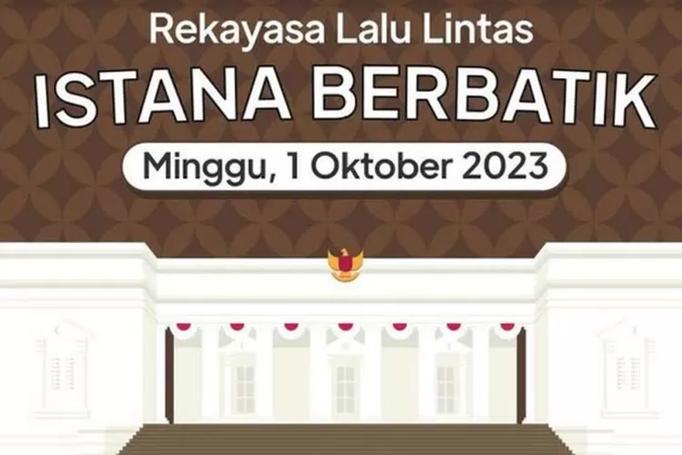 Acara Istana Berbatik, Cek Rekayasa Arus Lalu Lintas Di Sekitar Istana ...