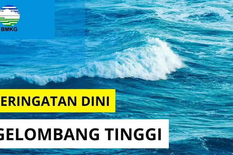 BMKG Beri Peringatan Akan Terjadi Gelombang Tinggi Di Wilayah Perairan ...