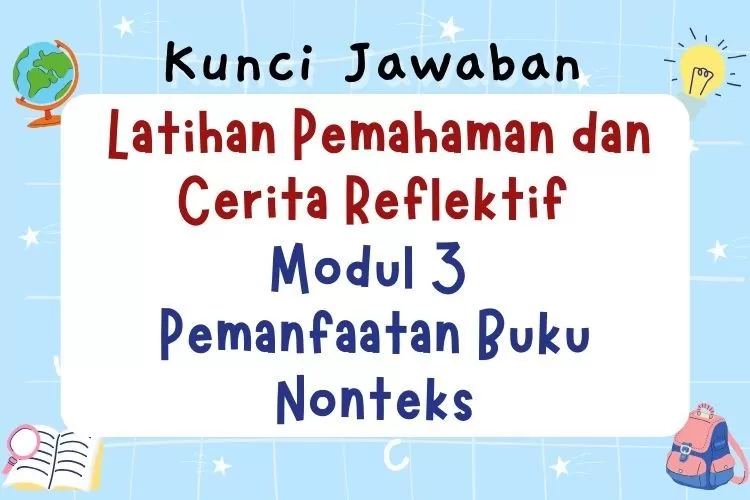 Kunci Jawaban Latihan Pemahaman Dan Cerita Reflektif Modul Pemanfaatan Buku Nonteks Di Pmm