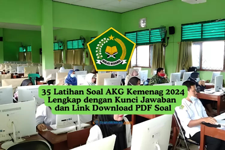 Simak Kumpulan 35 Latihan Soal AKG Kemenag 2024 Lengkap Dengan Kunci ...