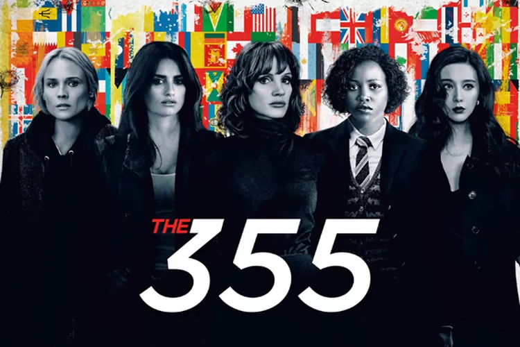 Sinopsis The 355 (2022), Aksi Spionase Wanita yang Mengguncang Dunia, Bioskop Trans TV Malam Ini.