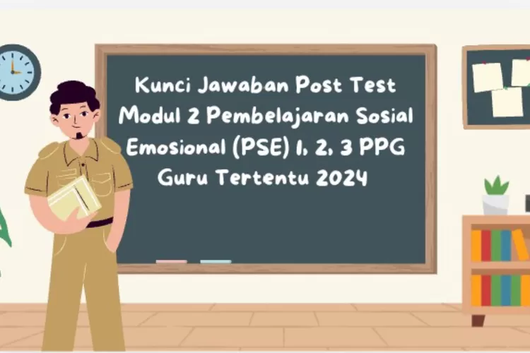 Kunci Jawaban Post Test Modul Ppg Pse Soal Pembelajaran Sosial