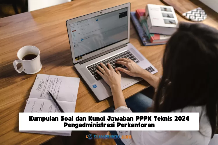 Kumpulan Soal Dan Kunci Jawaban PPPK Teknis 2024 Pengadministrasi ...