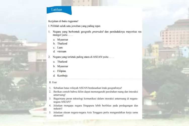 IPS kelas 8 halaman 74-78 Latihan Bab 1: Interaksi keruangan dalam kehidupan di negara ASEAN