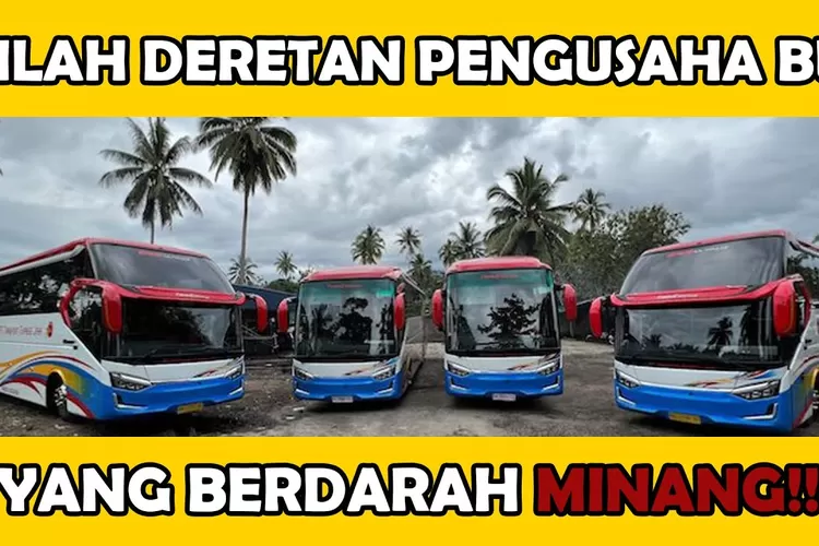 Deretan pengusaha Minangkabau, Sumatera Barat yang bergerak di  dunia transportasi, mendirikan perusahaan otobus suskes (Youtube: Kaba Rantau)