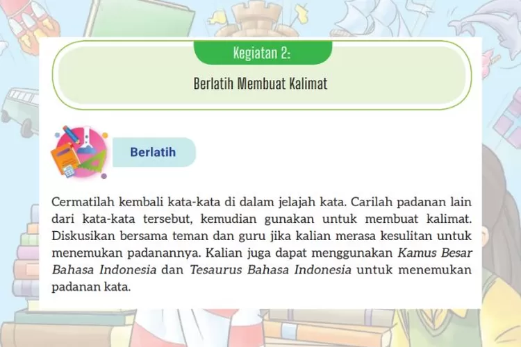 Bahasa Indonesia kelas 8 halaman 111 Kegiatan 2 Kurikulum Merdeka: Mencari padanan kata dan membuat kalimat