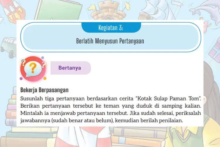 Bahasa Indonesia kelas 8 halaman 112 Kegiatan 3 Kurikulum Merdeka: Menyusun pertanyaan dari isi karya fiksi