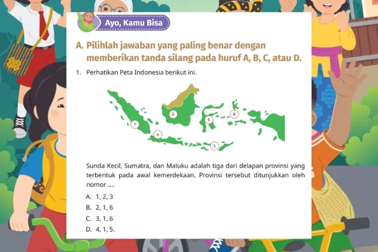 PKn kelas 6 SD/MI halaman 131-133 Ayo Kamu Bisa Bab 6 Kurikulum Merdeka: Provinsi bagian wilayah Negara Kesatuan Republik Indonesia