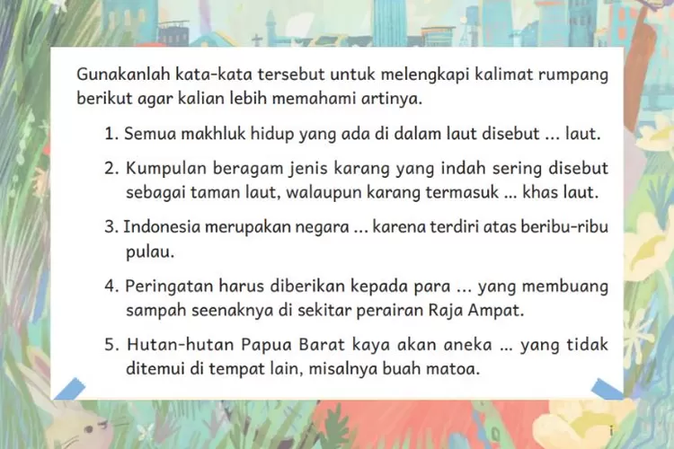 Bahasa Indonesia kelas 4 halaman 135 Kurikulum Merdeka: Melengkapi kalimat rumpang dengan kata-kata dalam cerita 'Raja Ampat'
