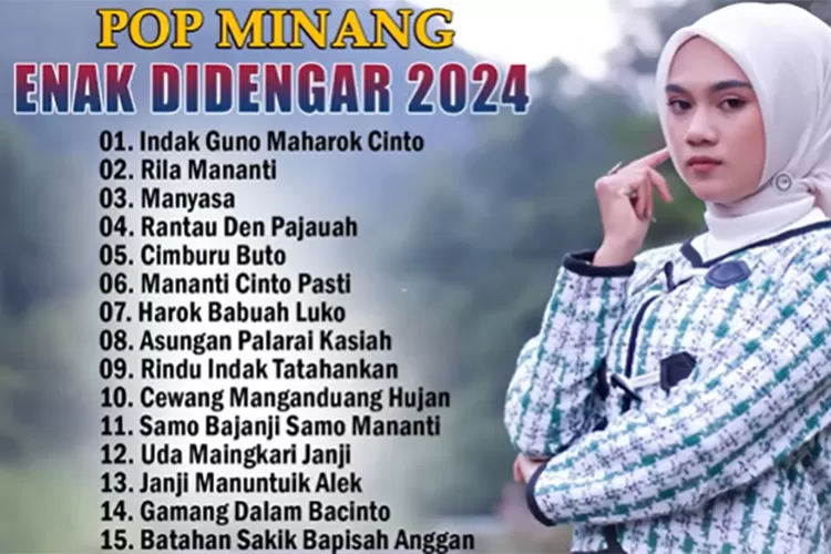 Lagu Pop Minang Terbaik dan Terpopuler Enak Didengar 2024 Sampai Viral Dipenjuru Negeri: Lirik Lagu Indak Guno Maharok Cinto Fauzana lagunya paling ditunggu-tunggu pecinta musik di Sumatera Barat.