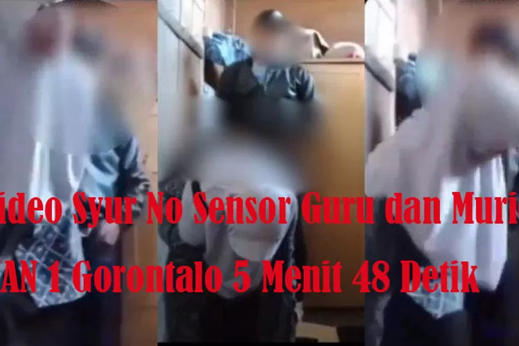 Video Syur No Sensor Guru Dan Murid MAN 1 Gorontalo 5 Menit 48 Detik ...