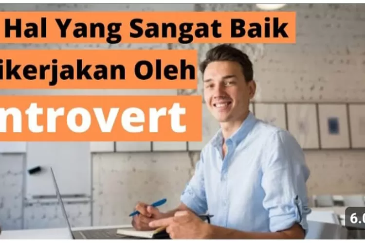 10 Hal yang Paling Baik Dilakukan Introvert Sepanjang Hidupnya (Tangkapan Layar Google Sumber : Psikoloved Channel)