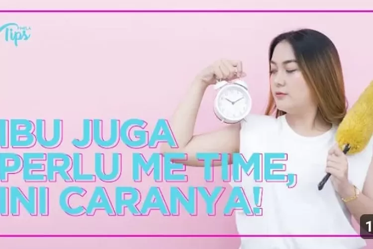 10 Cara Realistis Untuk Mendapatkan Lebih Banyak Waktu Luang Sebagai Orangtua Introvert. Poin ke 3 Wajib Dicoba ! (Tangkapan Layar Google Sumber : Fimela Famestar)