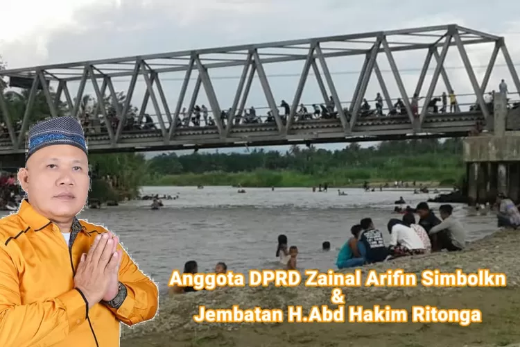 Zainal Arifin Simbolon Anggota DPRD Madina dan Jembatan H.Abd Hakim Ritonga