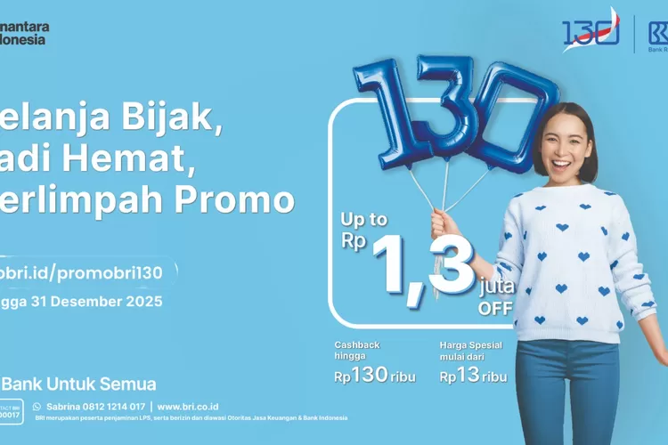 Manjakan Nasabah di HUT ke-130, BRI Tebar Ragam Promo Diskon Spesial hingga Suku Bunga KPR Spesial 1,30%