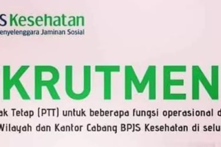 Info Lowongan Rekrutmen BPJS Kesehatan 2024: Bergabung Dengan Tim Untuk ...