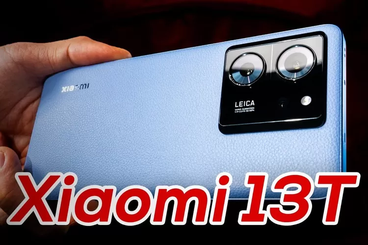 Xiaomi 13T: Kolaborasi Dengan Leica Untuk Revolusi Fotografi Smartphone ...