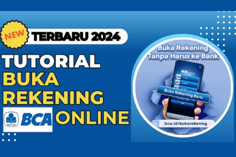 Cara Mudah Membuka Rekening BCA Online Terbaru 2024, Bisa Tarik Dan ...