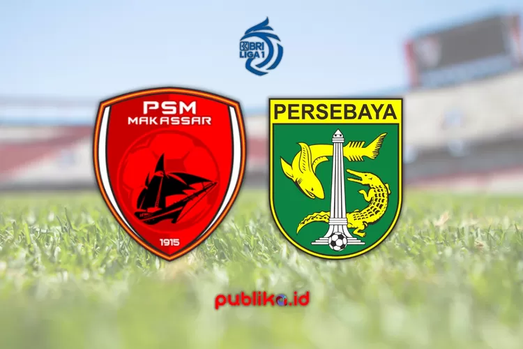 Link Live Streaming PSM Makassar Vs Persebaya Surabaya Di BRI Liga 1 ...