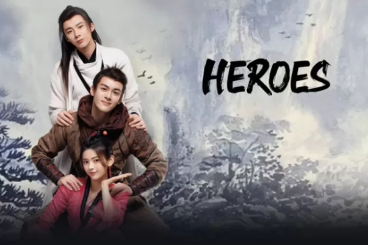 Drama China Heroes Dibintangi Joseph Zeng, Tonton Episode Lengkapnya ...