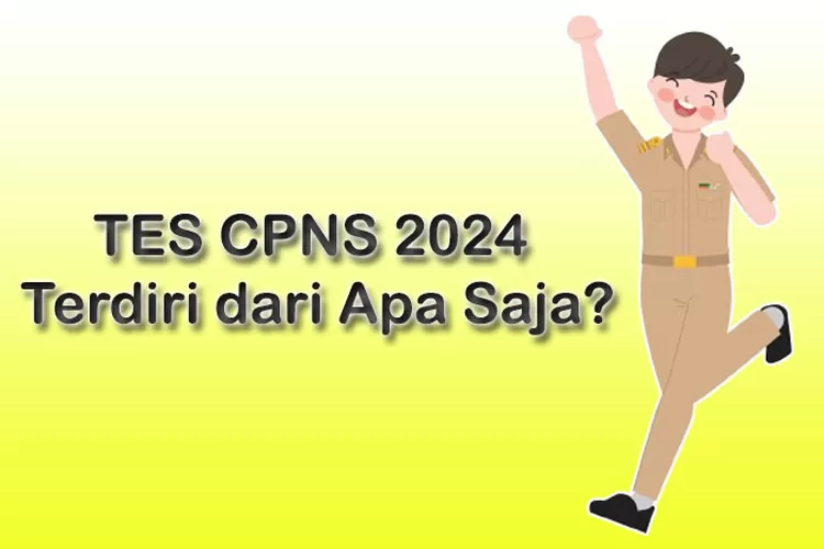 TES CPNS 2024 Terdiri dari Apa Saja? Ini Bocoran Kisikisinya Aspirasiku