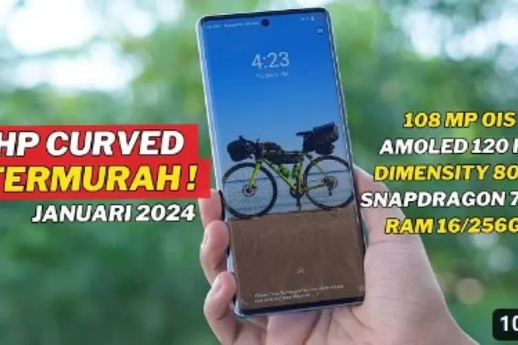 7 Rekomendasi Hp Layar Lengkung Termurah Di Awal Tahun 2024 Berikut Spesifikasi Dan Harganya 0234