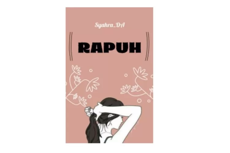 Kumpulan Cerpen  Rapuh Karya Syahra D.A (klikanggaran)