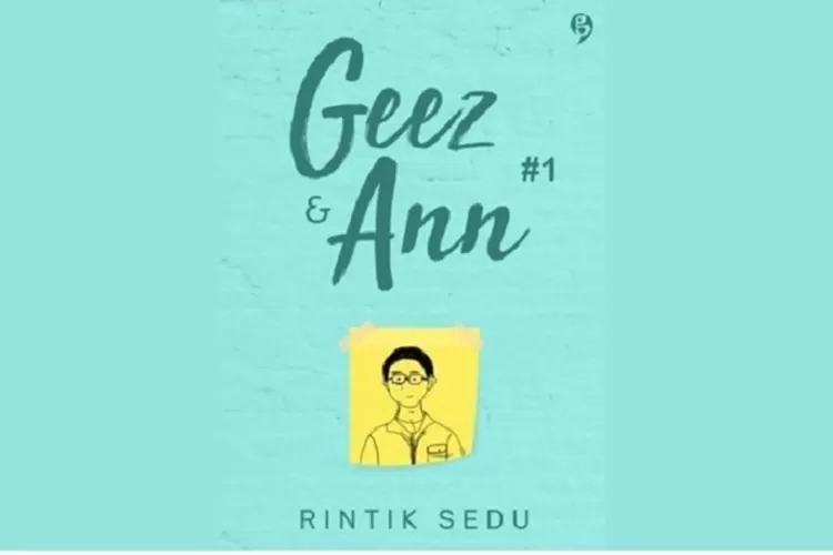 Menggali Konflik Sosial dalam Novel Geez &amp; Ann Karya Rintik Sedu (Dok. Istimewa)