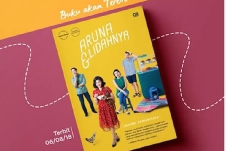 Kekuatan Karakter Perempuan dalam Novel "Aruna &amp; Lidahnya" Karya Laksmi Pamuntjak: Telaah Feminisme Radikal (Dok. Gramedia)