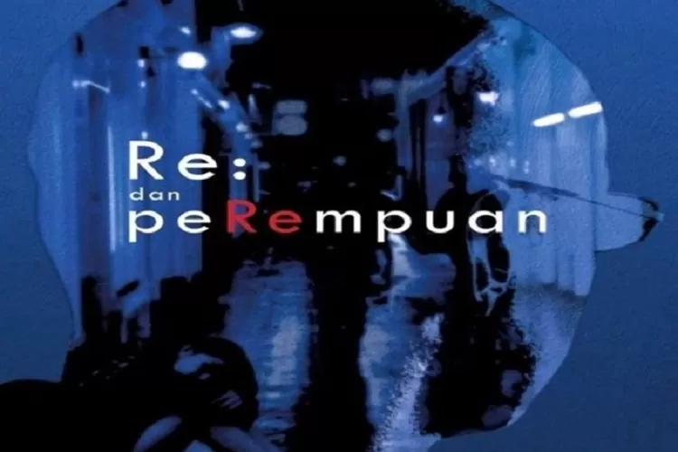 Mengungkap Ketidakadilan Gender Tokoh Utama pada Novel RE: dan peRempuan Karya Maman Suherman (Dok. Blibli)