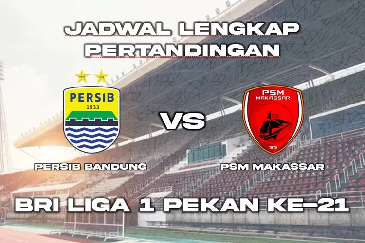 KETAHUI! Jadwal Lengkap Pertandingan BRI Liga 1 Pekan Ke-21, Ternyata ...