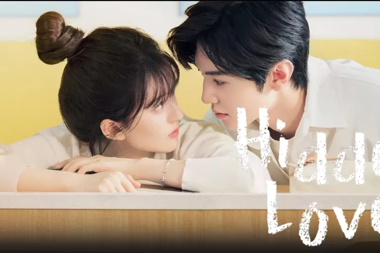 Sinopsis Drama China Romantis Hidden Love, Kisah Cinta Anak SMA yang