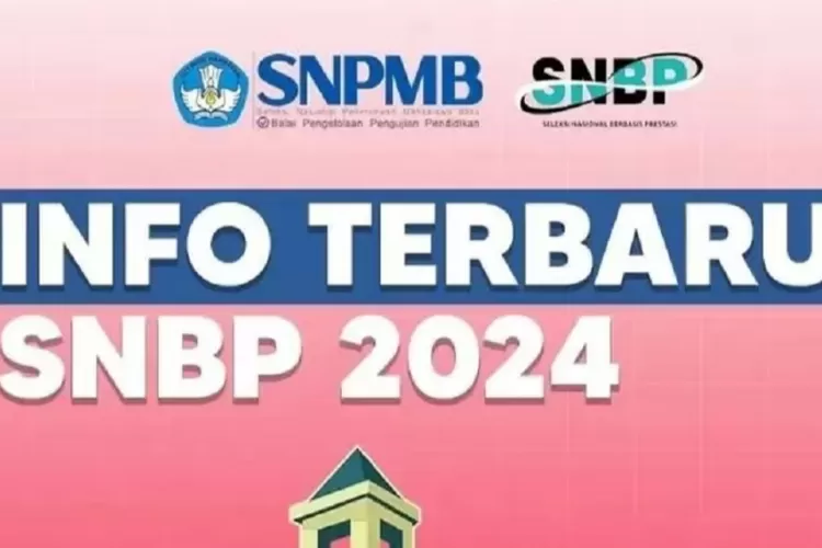 Serba-serbi Pendaftaran SNBP 2024: Jadwal, Ketentuan, Dan Syarat Siswa ...