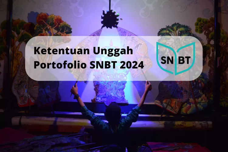 Jelang SNBT 2024, Begini Ketentuan Unggah Portofolio yang Siswa Harus Ketahui.