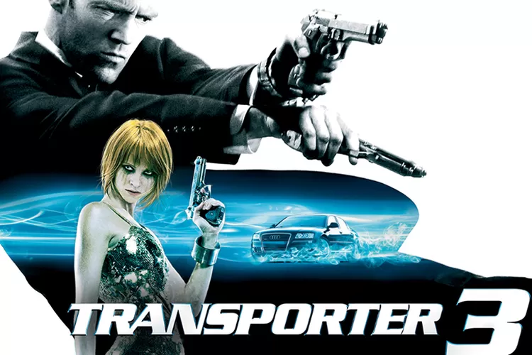 Sinopsis Film Transporter 3 Tayang di Bioskop Trans TV.