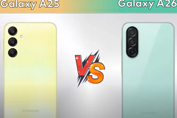 Perbandingan Samsung Galaxy A25 vs Samsung Galaxy A26.
