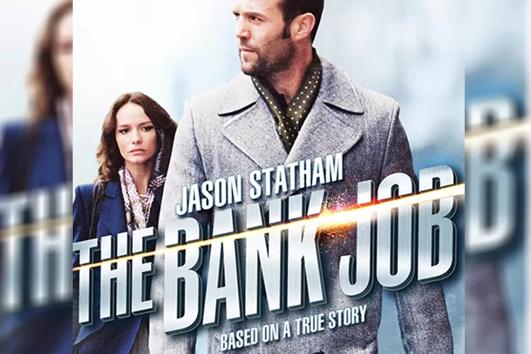 Sinopsis Film The Bank Job Tayang di Bioskop Trans TV Malam Ini.