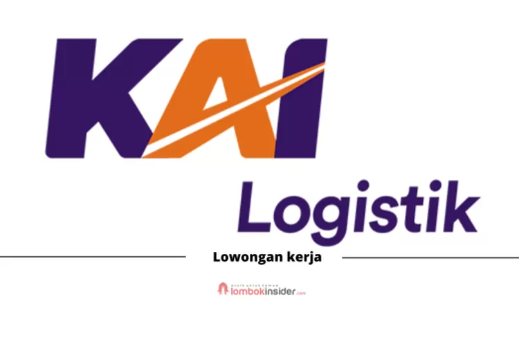 Peluang Bagus! KAI Logistik Buka Lowongan Kerja Terbaru September 2023 ...