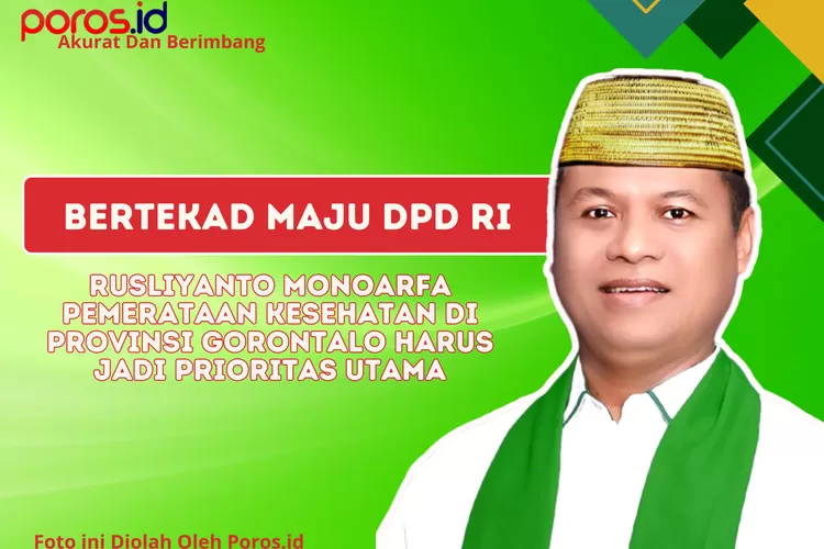 Bertekad Maju Jadi DPD RI Rusliyanto Monoarfa Pemerataan Kesehatan  Prioritas Utama di Provinsi Gorontalo