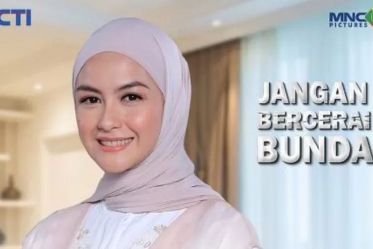 Jangan Bercerai Bunda tayang di RCTI