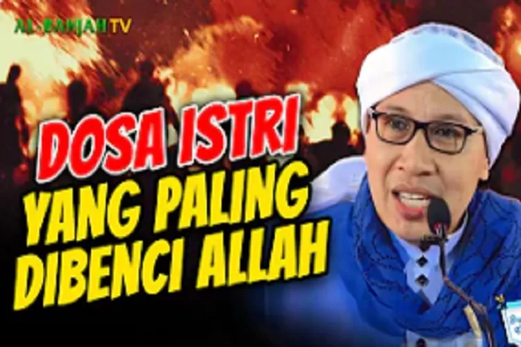 Inilah Dosa Seorang Istri Yang Paling Dibenci Allah Menurut Pandangan