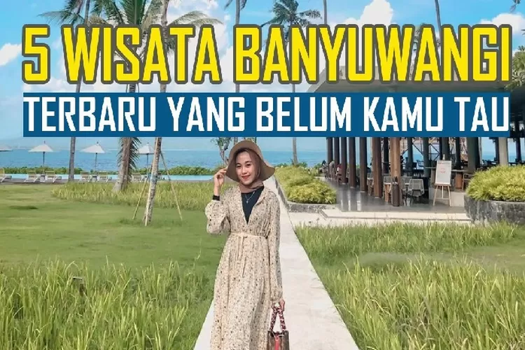 5 Tempat Wisata Terbaru Di Banyuwangi, Tiket Masuknya Murah Tapi ...